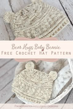 two crocheted hats sitting in a basket with text overlay that says, bear hugs baby beanie free crochet hat pattern