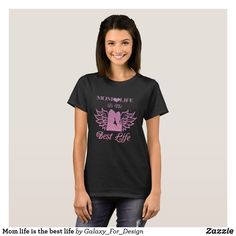 Mom life is the best life T-Shirt Taurus Women, Flat Collar, Neck Label, Shirts Design, Clothing Design, Style Trends, Teacher Tshirts, Womens Basic, Women's Shirts