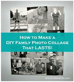 a collage of photos with the words how to make a diy family photo collage that lasts