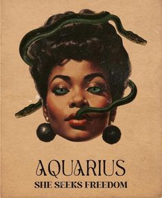 an advertisement for aquarius she sees freedom with a woman's head and snake wrapped around her neck