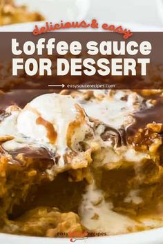 a close up of a dessert on a plate with the words delicious and easy toffe sauce for dessert