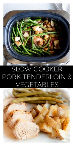 slow cooker pork tenderloin and vegetables with text overlay that reads slow cooker pork tenderloin and vegetables