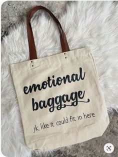 Emotional Baggage Bag, Funny Crafts For Adults, Cute Cricut Crafts, Funny Cricut Gifts, Trendy Items To Sell, Emotional Baggage Tote Bag, Cricut Canvas Bag, Funny Bag Quotes, Things To Do With A Cricut