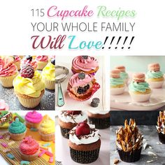 cupcakes are shown with the words, 15 cupcake recipes your whole family will love