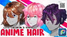 an anime poster with three different colored hair styles and the words, let's color 3 ways anime hair