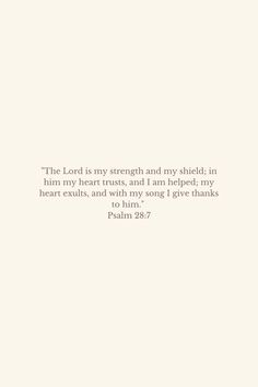 the lord is my strength and my shield in him my heart trusts, and i am helped