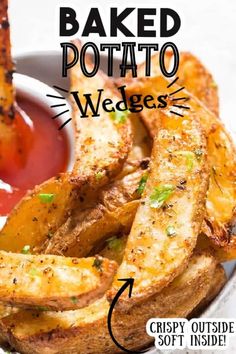 baked potato wedges with ketchup on the side and text that reads baked potato wedges