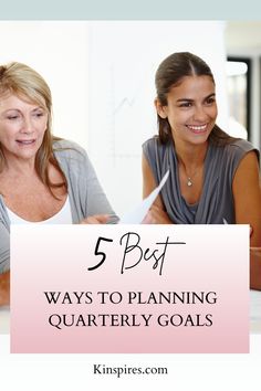 two women sitting at a table with the text 5 best ways to planning quarterly goals