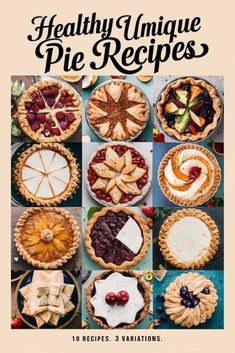 the cover of healthy unique pies, including pies and pie crusts with different topping