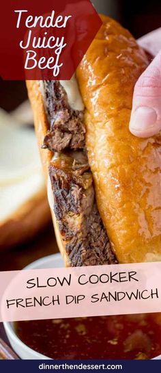 a hand is holding a sandwich over a bowl of soup with the words slow cooker french dip sandwiches