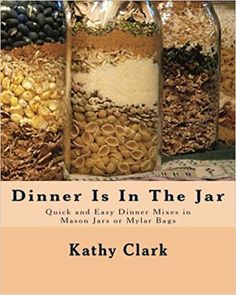 dinner is in the jar quick and easy dinner mixes in mason jars or mixer bags