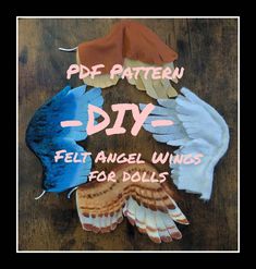 several different types of wings with the words pel pattern diy - felt angel wings for dolls