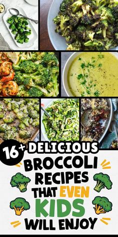 broccoli and other foods are shown in this collage with the words delicious broccoli recipes that even kids will enjoy