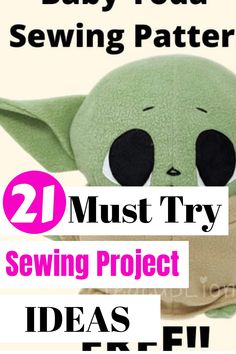 the baby yoda sewing pattern is shown with text overlay that reads, 20 must try sewing project ideas for beginners