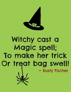 a green background with a quote from rusty fisher that says, witch cast a magic spell to make her trick or treat bag swell