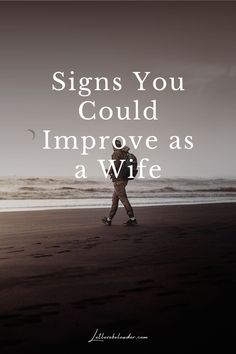 Signs You Could Improve as a Wife Best Wife