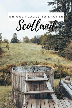 an old wooden barrel with the words unique places to stay in scotland on top and below