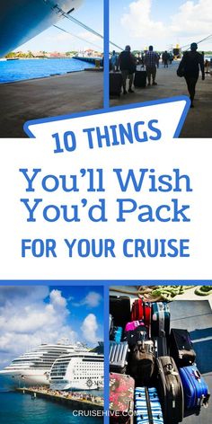 the words 10 things you'll wish you'd pack for your cruise