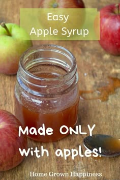 an apple syrup in a jar with apples around it and the words, easy apple syrup made only with apples