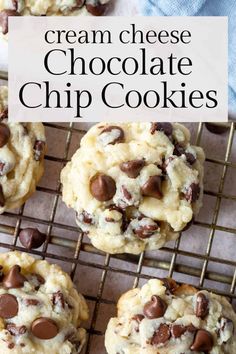 chocolate chip cookies on a cooling rack with the words cream cheese chocolate chip cookies above them