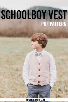 a young boy in a vest and bow tie standing in a field with text overlay that reads schoolboy vest pattern