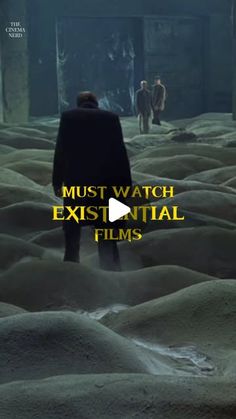 a man standing in the middle of sand with words that read must watch existent films