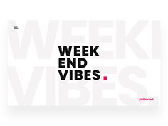 the words week end vibes written in black and red on a white background with an arrow