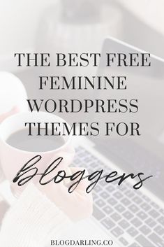 the best free feminine wordpress themes for bloggers