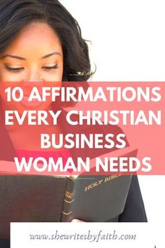 a woman reading a book with the words 10 affirmationss every christian business woman needs