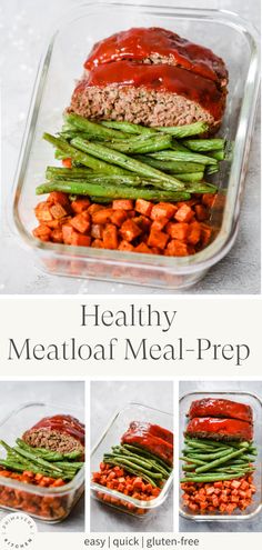 healthy meal prepped with meatloaf, green beans and carrots in a casserole dish