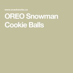 the words oreo snowman cookie balls written in white on a light green background