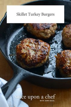 skillet turkey burgers in a cast iron pan with text overlay that reads, once upon a chef