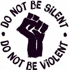 a black and white image with the words do not be silent, don't be violent