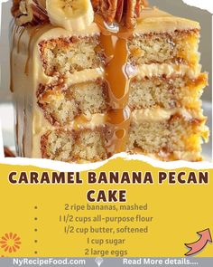 an advertisement for caramel banana pecan cake