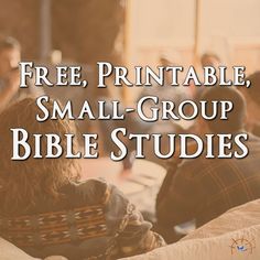 a group of people sitting on top of a bed with the words free printable small - group bible studies