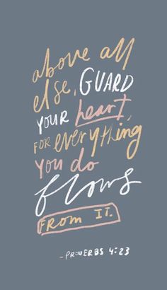 a handwritten bible verse with the words prove all else guard your heart for everything you do