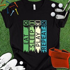 a t - shirt that says eat sleep and play golf on the grass with other items