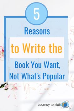 the words 5 reasons to write the book you want, not what's popular