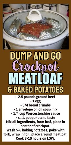 an advertisement for dump and go crockpot meatloaf and baked potatoes with instructions