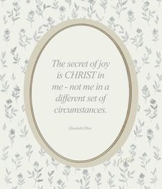 the secret of joy is christ in me not in a different set of circumtances