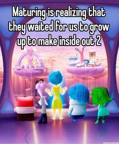 some cartoon characters are talking to each other in front of a stage with the words,'mating is realizing that they waited for us to grow up to make inside out?