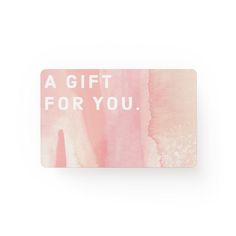 a pink gift card with the words, a gift for you