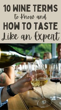 a person pouring wine into a glass with the words 10 wine items to know and how to taste like an expert