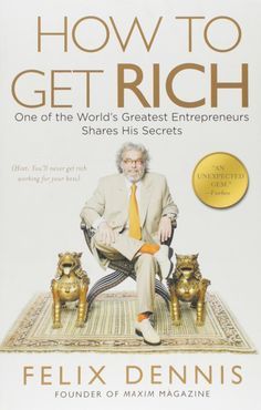 the book cover for how to get rich one of the world's greatest entrepreneurs shares his secrets