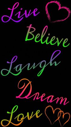 the words live, love, believe, laugh and dream are drawn in different colors