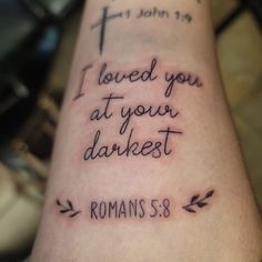 a tattoo with the words i loved you at your deepest and romans 3 8 written on it