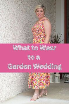 a woman standing in front of a building with the words what to wear to a garden wedding