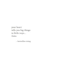 a white wall with a quote on it that says, your heart tells you big things in little ways