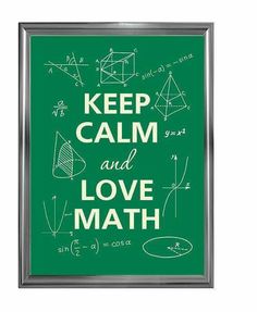 a green poster that says keep calm and love math