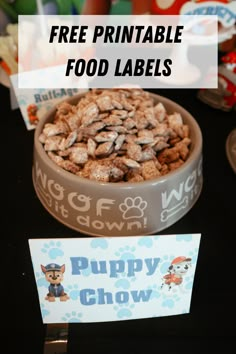 a bowl filled with puppy chow cereal next to a sign that says free printable food labels